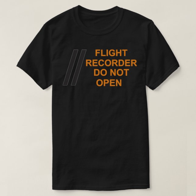 BLACK BOX Flight Recorder Do INTE Open DZ10 T Shirt (Design framsida)