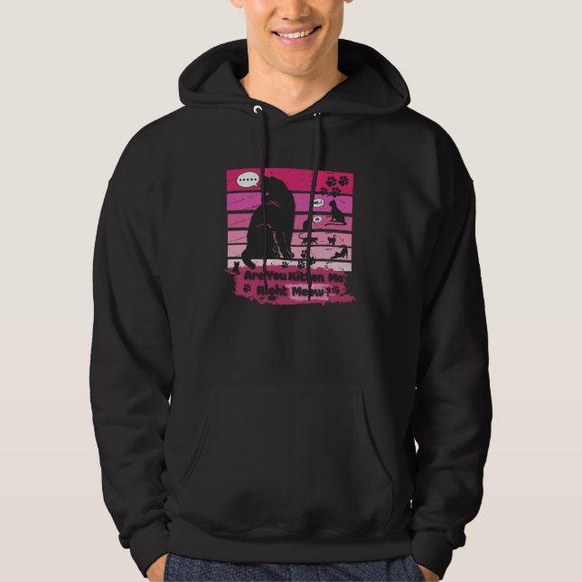 Black cat Are You Kitten Me Right Meow Hoodie (Framsida)