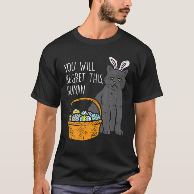 Black Cat Bunny ånger den här mänskliga nuny Påsk  T Shirt (Framsida)
