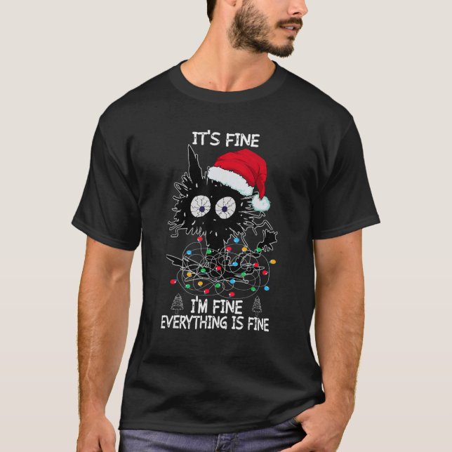 Black Cat Christmas It's Fine I'm Fine Everything  T Shirt (Framsida)