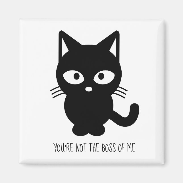 Black Cat | Du är inte Chef i mig Magnet (Framsidan)