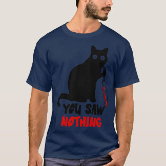 Black Cat du såg ingenting T Shirt
