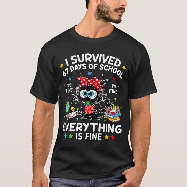 Black Cat I Survived 67 Days Of School Its Fine I' T Shirt (Framsida)
