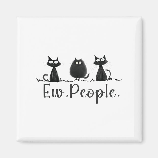Black Cat Lover Grumpy Graphic Funny Coola Ew Peop Magnet (Framsidan)