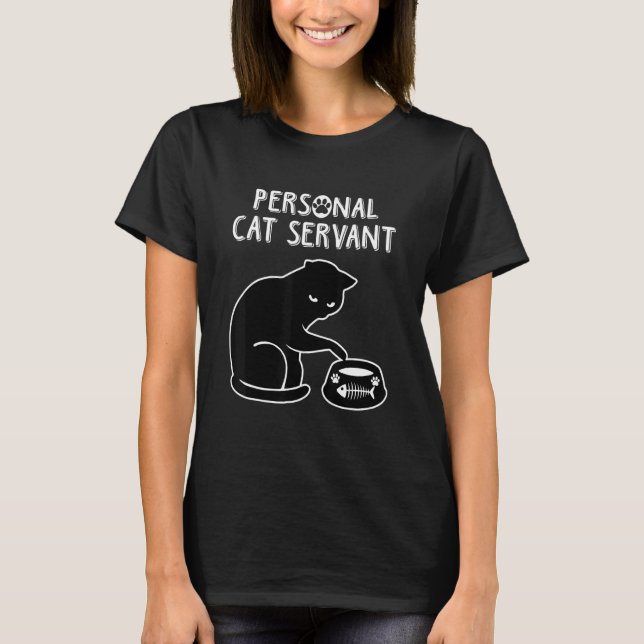 Black Cat Personal Cat Servant Cat T Shirt (Framsida)