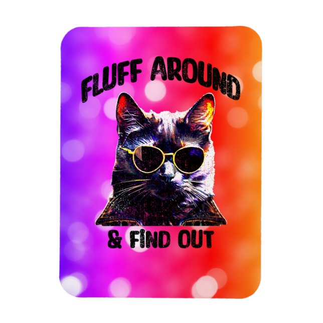Black Cat-popkonst: Fluff Around & Find Out Magnet (Vertikal)
