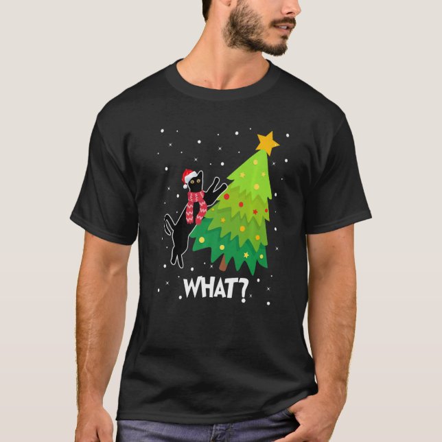 Black Cat Pushing Christmas Tree Over Cat What T Shirt (Framsida)