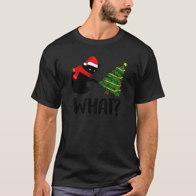 Black Cat Pushing Christmas Tree Over Cat What T Shirt (Framsida)