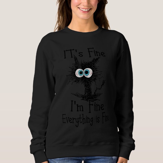 Black Cat Quote It's Fine I'm Fine Everything Is F T Shirt (Framsida)