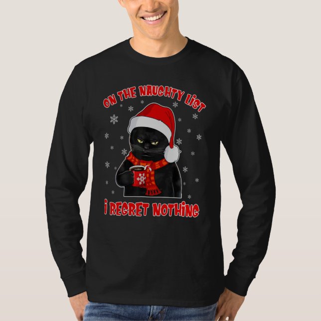 Black Cat Regret Nothing On The Naughty List T Shirt (Framsida)