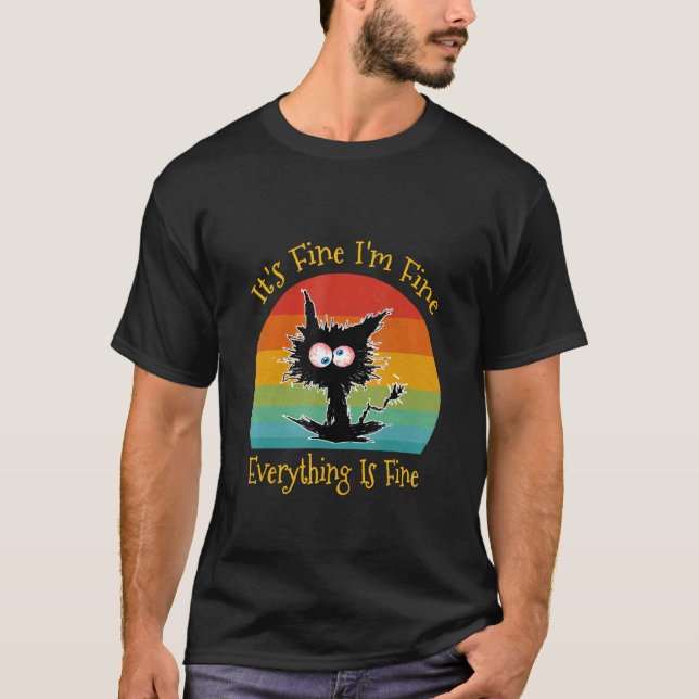 Black Cat Retro It's Fine I'm Fine Everything Is F T Shirt (Framsida)