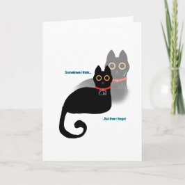 Black Cat "Sometimes I think..." Meme Blank Inside Kort
