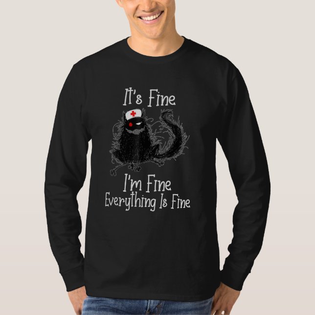 Black Cat tee Shirt It's Fine I'm Fine Nurses Day  (Framsida)