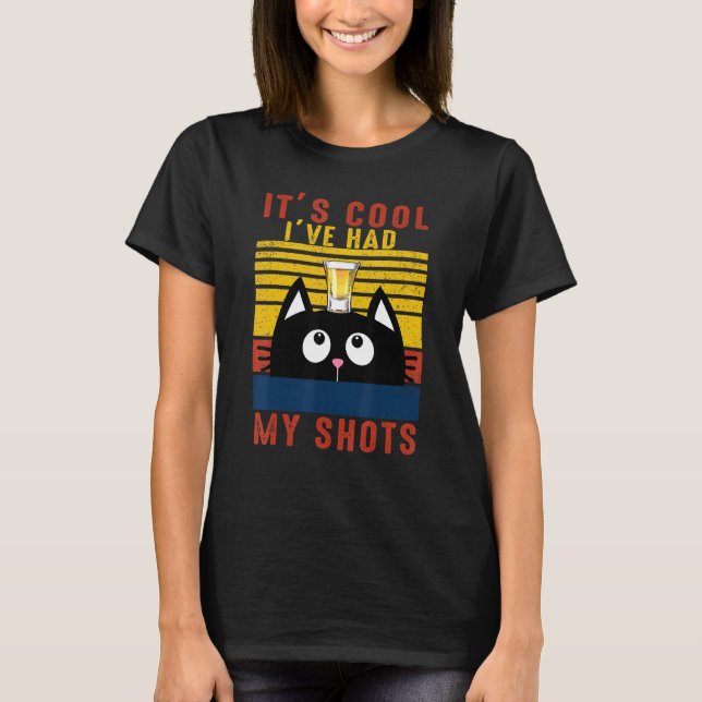 Black Cat Tequila Coola Ive fick mina skott. T Shirt (Framsida)