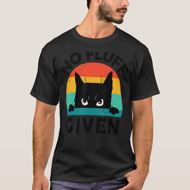 Black Cat- TShirt No Fluff given Kitten Älskare Gi T Shirt (Framsida)