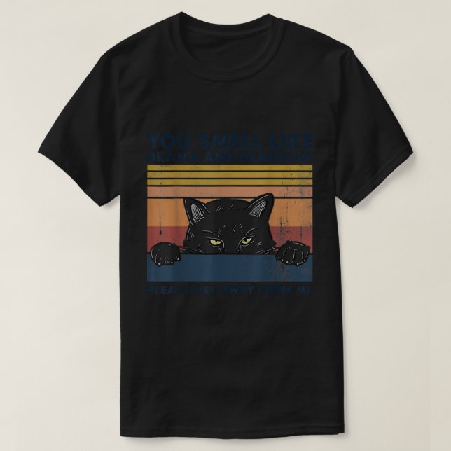 Black Cat You Smell Like Drama And Headache Get Aw T Shirt (Design framsida)
