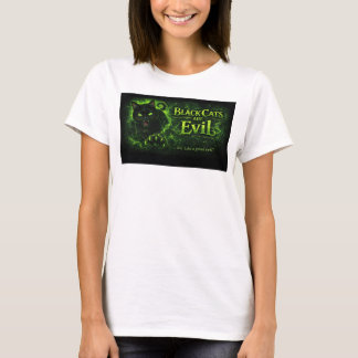 Black Cats are Evil T Shirt