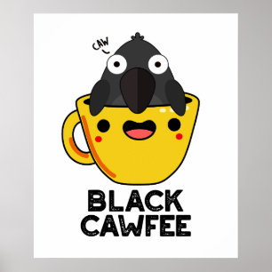 Black Cawfee Funny Kråka Coffee Pun Poster