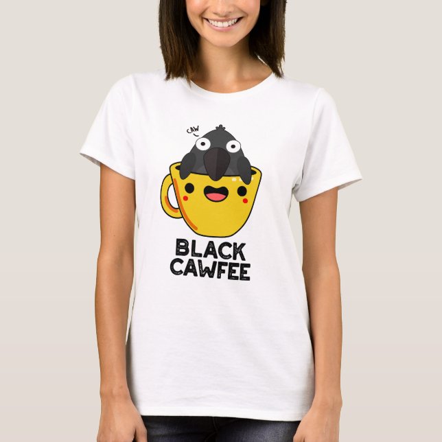 Black Cawfee Funny Kråka Coffee Pun T Shirt (Framsida)