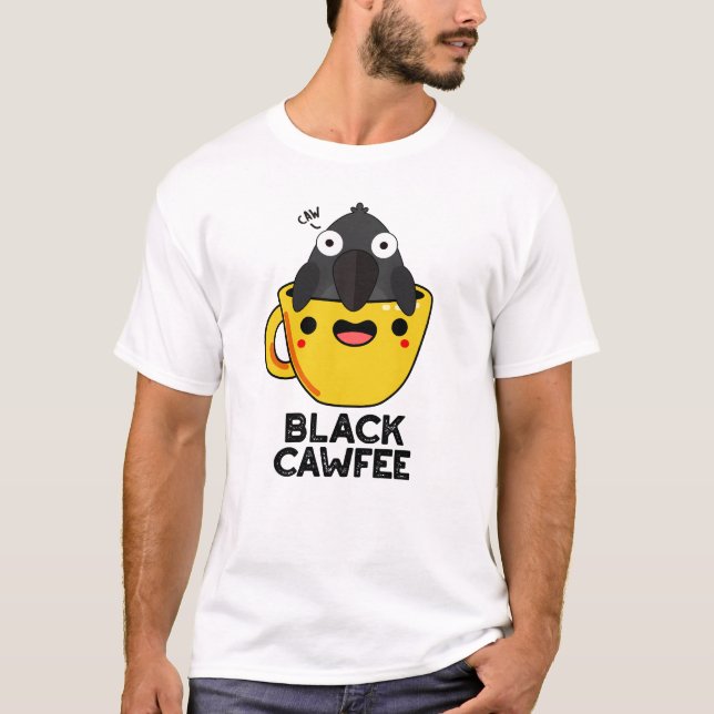Black Cawfee Funny Kråka Coffee Pun T Shirt (Framsida)