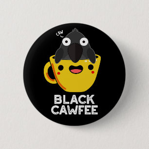 Black Cawfee Kråka Coffee Pun Mörk BG Knapp