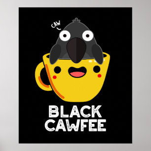 Black Cawfee Kråka Coffee Pun Mörk BG Poster