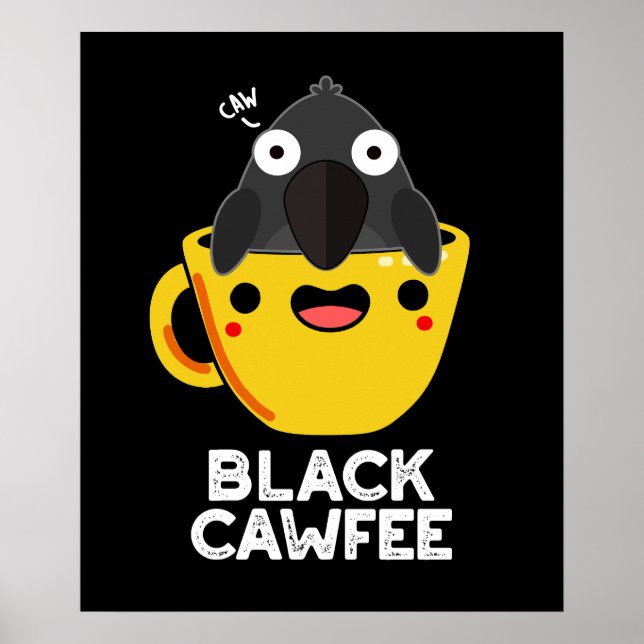 Black Cawfee Kråka Coffee Pun Mörk BG Poster (Framsidan)