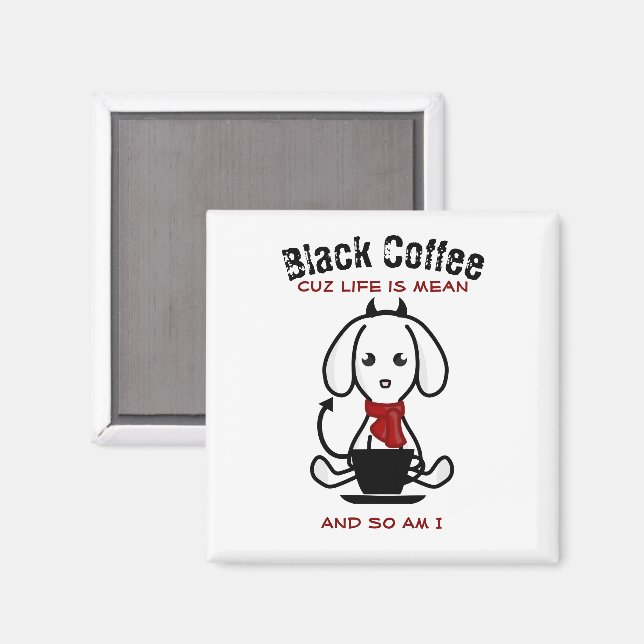 Black Coffee Life är Elak Hund Magnet (Front/Back)