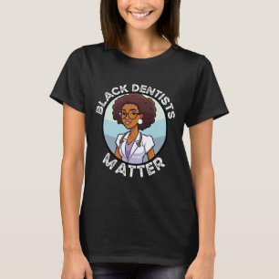 Black Dentist African American Tandvård Black Hans T Shirt