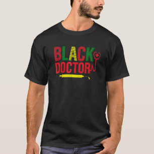Black Doktor African American Medician Physician M T Shirt