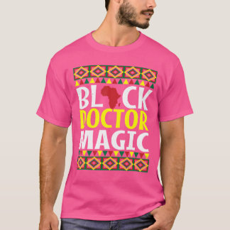Black Doktor Magic Black History Month Blm Melanin T Shirt