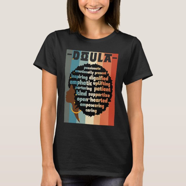 Black Doula Melanin Doula Afro Hair Black History  T Shirt (Framsida)