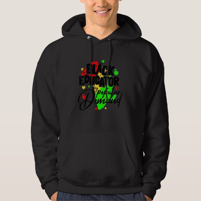Black Educator By Popular Demand Gift for Teachers Hoodie (Framsida)