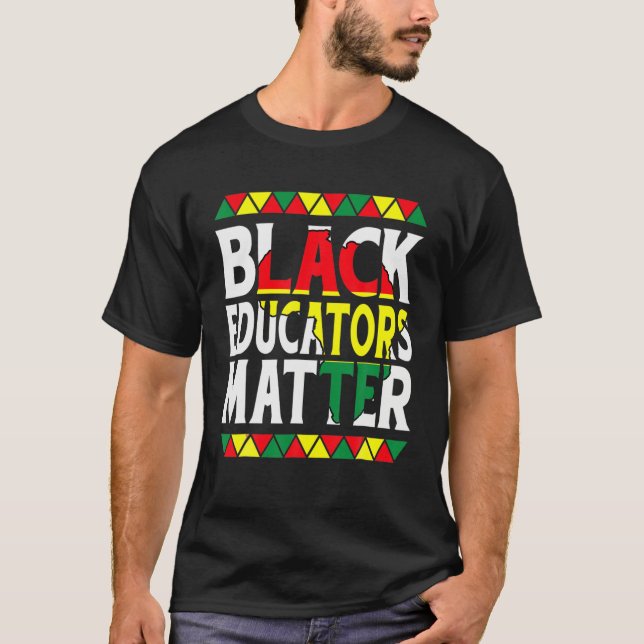 Black Educators Matter Teacher Black History Månad T Shirt (Framsida)