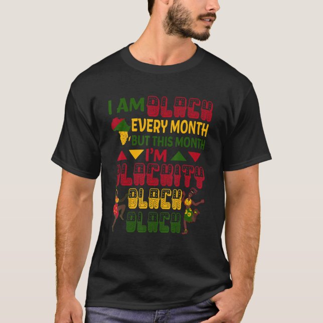 Black Every Month This Month Blackity Proud Black  T Shirt (Framsida)