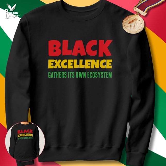 BLACK EXCELLENCE Inspirational Quote Black History T Shirt (Black empowerment sweatshirt celebrating Black excellence ecosystem)