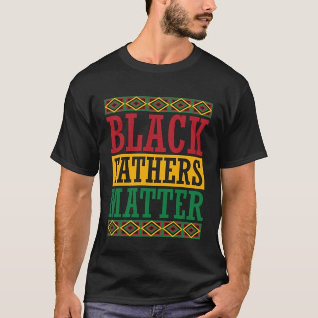 Black Father s Matter Father s Day  9 T Shirt (Framsida)