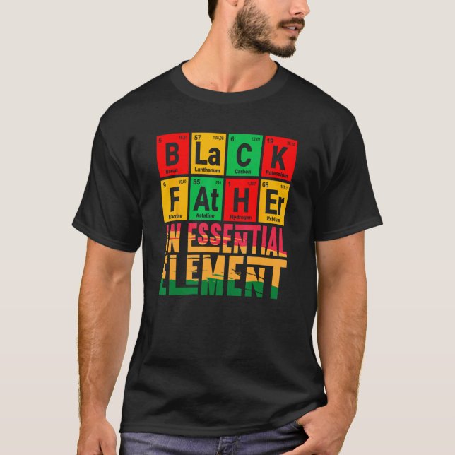 Black Father The Essential Element Father's Day Fu T Shirt (Framsida)