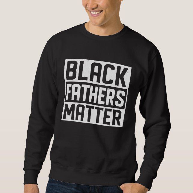 Black Fathers Matter African Black History Month Lång Ärmad Tröja (Framsida)