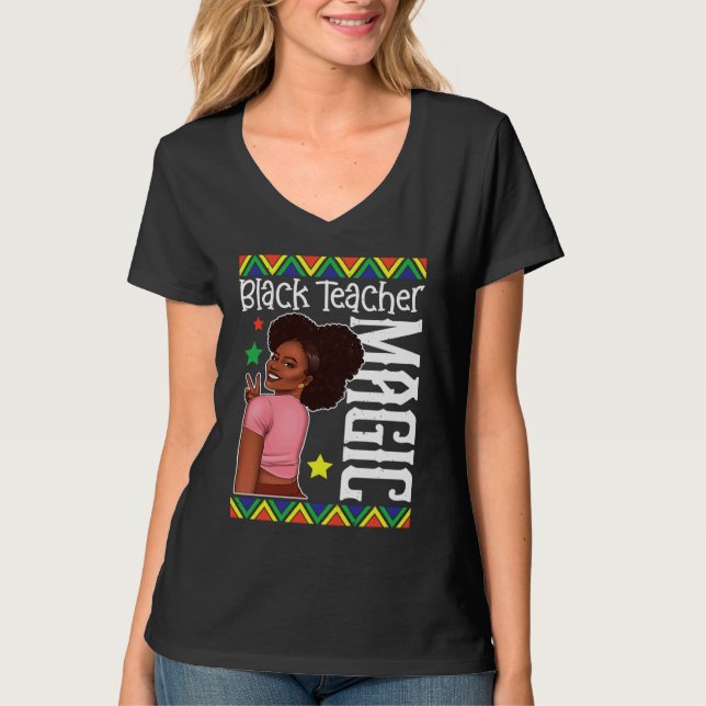 Black Female Teacher Magic Teach Black History Mon T Shirt (Framsida)