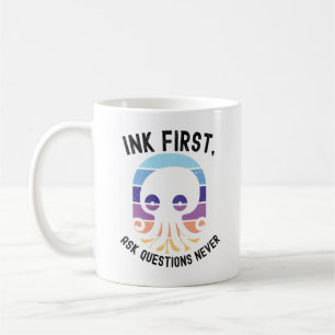 Bläck först ställ frågor aldrig rolig bläckfisk re kaffemugg