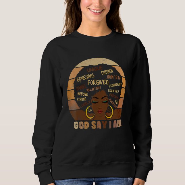 Black Girl God Says I Am Black Melanin History Mon T Shirt (Framsida)