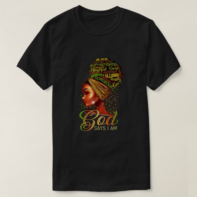 Black Girl Gud säger att jag är Black Melanin Hist T Shirt (Design framsida)