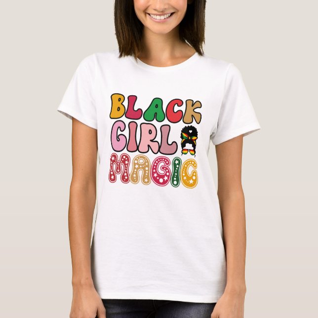 Black Girl Magic - Black History T Shirt (Framsida)