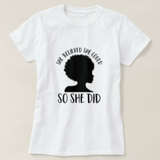 Black Girl Magic, hon trodde att hon kunde så hon  T Shirt