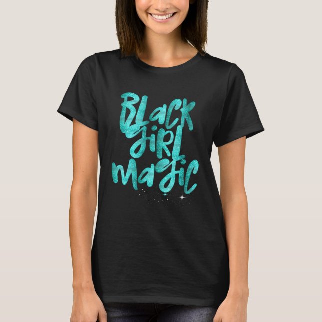Black Girl Magic Teal Glam African Queen Melanin T Shirt (Framsida)
