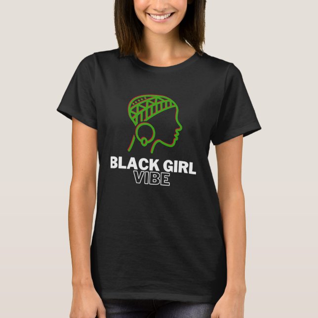 Black Girl Vibe  Magic Melanin Queen African Ameri T Shirt (Framsida)