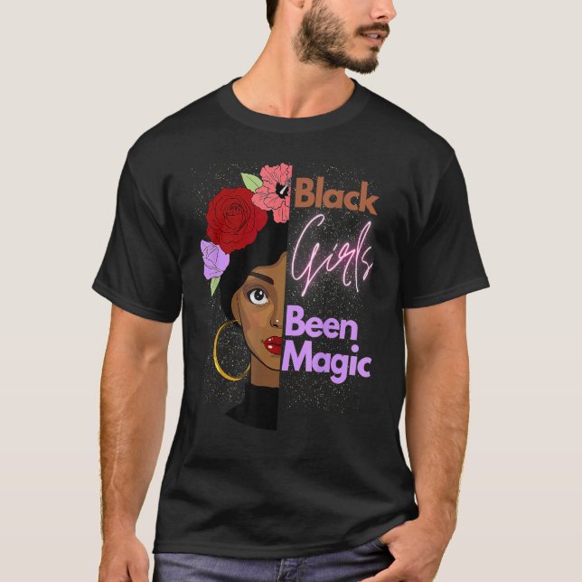 Black Girls Been Magic African American Queen For  T Shirt (Framsida)