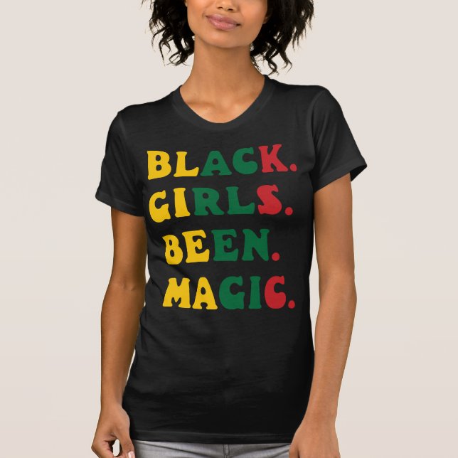 Black Girls Been Magic African American Queen T Shirt (Framsida)