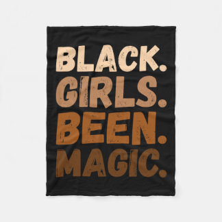 Black Girls Been Magic Melanin African American Af Fleecefilt